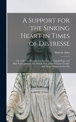 Libro A Support For The Sinking Heart In Times Of Distres...