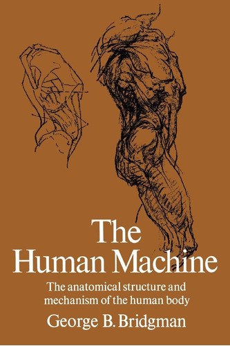 The Human Machine, De George B Bridgman. Editorial Dover Publications, Tapa Blanda En Inglés, 1972