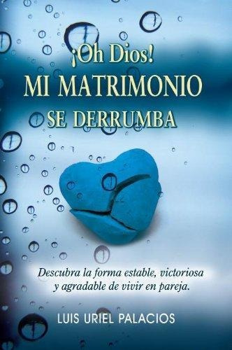 Oh Dios/mi Matrimonio Se Derrumba