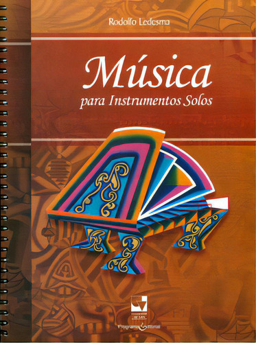 Música Para Instrumentos Solos (incluye Cd), De Rodolfo Ledesma. 0801631046, Vol. 1. Editorial Editorial U. Del Valle, Tapa Blanda, Edición 2012 En Español, 2012