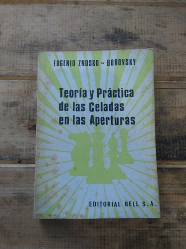 Teoría Y Práctica De Las Celadas En Las Aperturas. Znosko