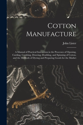 Libro Cotton Manufacture: A Manual Of Practical Instructi...
