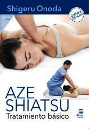 Aze Shiatsu Tratamiento Basico - Libro + Dvd - Shigeru Onoda