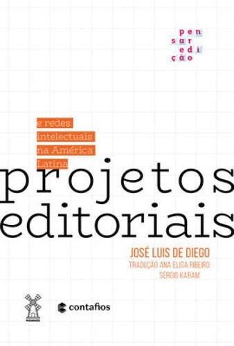 Projetos Editoriais E Redes Intelectuais Na América Latina, De Diego, José Luis De. Editora Moinhos Editora, Capa Mole Em Português