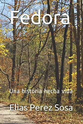Libro: Fedora: Una Historia Hecha Vida (spanish Edition)