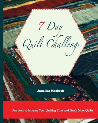 Libro The 7 Day Quilt Challenge : One Week To Increase Yo...