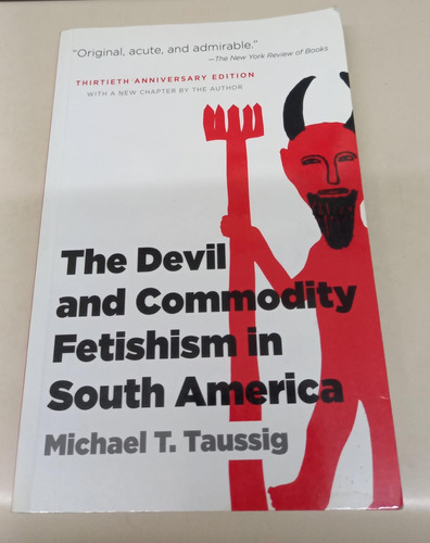 The Devil And Commodity Fetishism South America * Taussig