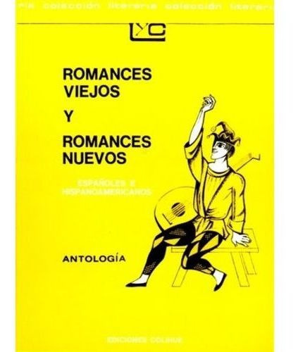 Romances Nuevos Y Viejos, de Antología. Editorial Colihue en español