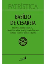 Comprar Patrística homilia sobre Lucas 12 homilias sobre a origem do homem tratado sobre o Espírito Santo Basílio de Cesaréia capa dura