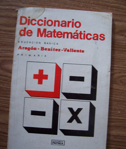 Diccionario De Matemáticas-primaria-ilus-au-aragón-ed-patria