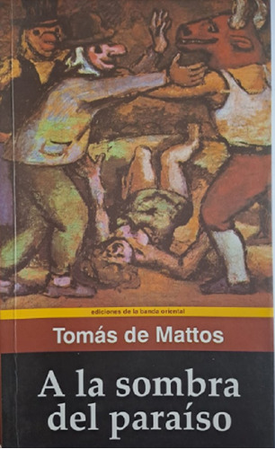 A La Sombra Del Paraiso Libro Tomas De Mattos