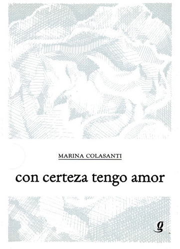 Con Certeza Tengo Amor, De Colasanti, Marina. Editorial Global Editora, Tapa Blanda En Español, 1900