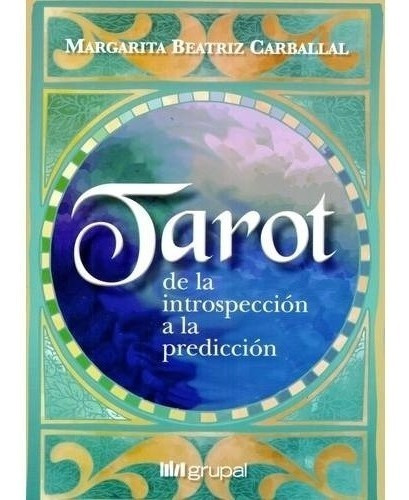 Tarot De La Introspección A La Predicción -