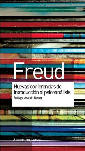 NUEVAS CONFERENCIAS DE INTRODUCCION AL PSICOANALISIS, de Sigmund, Freud. Editorial Amorrortu en español, 2017