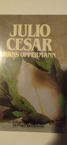 Julio César. Hans Opperman. Col. Grandes Biografias. 
