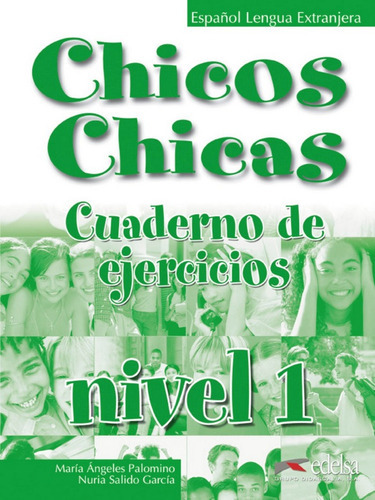 Chicos Chicas 1 - Libro De Ejercicios, De Palomino, María Ángeles. Editorial Edelsa Grupo Didascalia, Tapa Blanda En Español