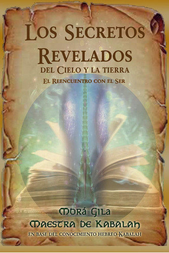 Libro: Los Secretos Revelados Del Cielo Y La Tierra: El Reen