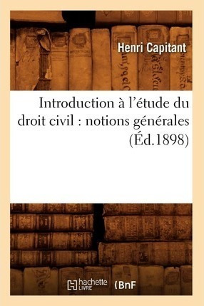 Introduction L' Tude Du Droit Civil : Notions G N Rales (...