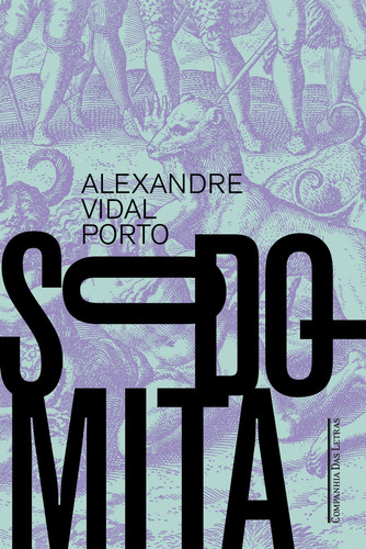 Sodomita, De Alexandre Vidal Porto. Editora Companhia Das Letras, Capa Mole Em Português