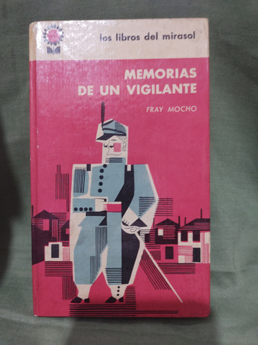 Memorias De Un Vigilante. Fray Mocho ( Cod 606)