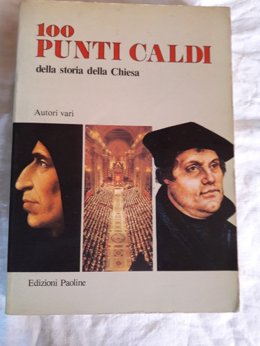 100 Punti Caldi Della Storia Della Chiesa - Autori Vari 