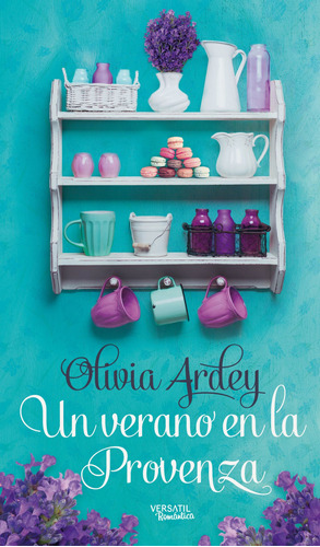 Un Viaje A La Provenza - Ardey Olivia