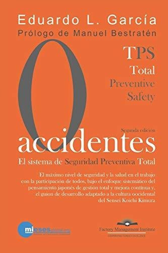 Libro : Cero Accidentes El Sistema De Seguridad Preventiva.
