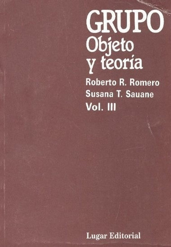 Grupo Objeto Y Teoria Vol Iii - Romero, Sauane