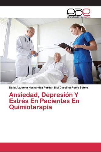 Libro: Ansiedad, Depresión Y Estrés En Pacientes En Quimiote