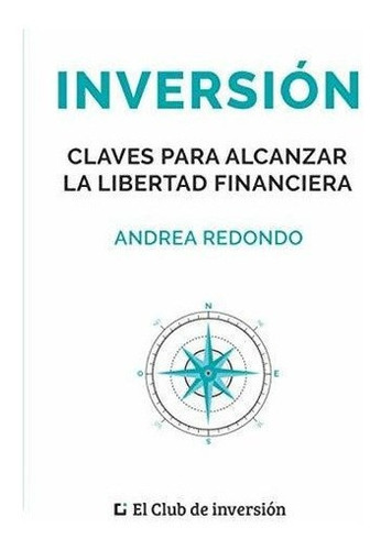 Inversion Claves Para Alcanzar La Libertad..., de Redondo, And. Editorial Independently Published en español