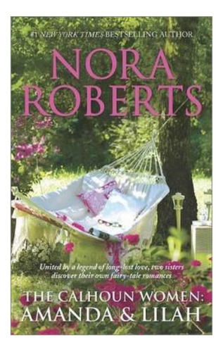 The Calhoun Women: Amanda & Lilah - Nora Roberts. Eb5