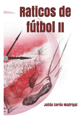 Libro: Raticos De Fútbol Ii (spanish Edition)
