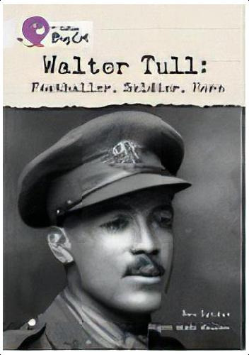 Walter Tull:footballer,soldier,hero - Band 17 - Big Cat, De Lyndon, Dan. Editorial Harper Collins Publishers Uk En Inglés, 0