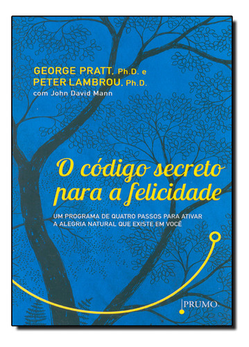 Codigo Secreto Para A Felicidade, O, De Ph. / Lambrou D.. Editora Prumo, Capa Mole Em Português, 2013