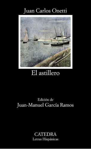 Libro El Astillero - Onetti, Juan Carlos