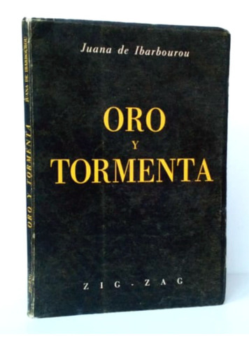 Oro Y Tormenta Juana De Ibarbourou / Poesía Zig Zag Cpo 1956