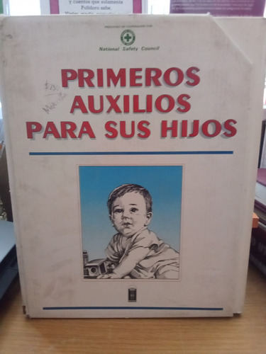 Primeros Auxilios Para Sus Hijos/tomo 1  Y 2