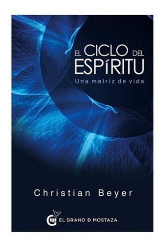 ** El Ciclo Del Espiritu ** Christian Beyer