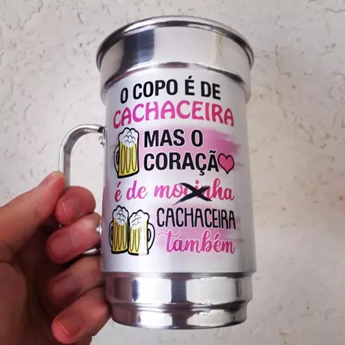 Caneca de Chopp O Copo é de Cachaceira Mas o Coração é de Cachaceira Também  Cerveja de Alumínio Meme Frase Festa Carnaval - AliExpress