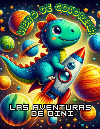 Libro: Libro De Colorear Del Dinosaurio Astronauta: Las Aven