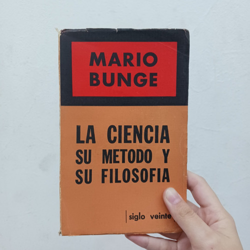 La Ciencia: Método Y Filosofía (detalle). Bunge Siglo Veinte (Usado)