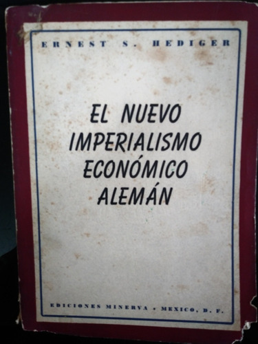 El Nuevo Imperialismo Económico Aleman Ernest S Hediger