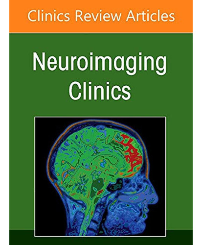 Neuroimaging Anatomy Part 2 Head Neck And Spine Vol 32-4 - M