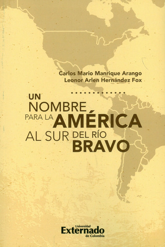 Un Nombre Para La América Al Sur Del Río Bravo