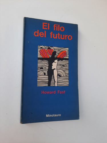 Howard Fast - El Filo Del Futuro - Minotauro