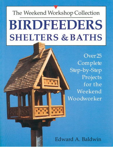 Libro: Birdfeeders, Shelters And Baths (the Weekend Workshop