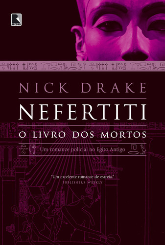 Nefertiti: O livro dos mortos (Vol. 1): O livro dos mortos, de Drake, Nick. Série Rai Rahotep Editora Record Ltda., capa mole em português, 2012