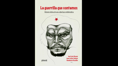 La Guerrilla Que Contamos - Alcazar, Salazar Y Otros