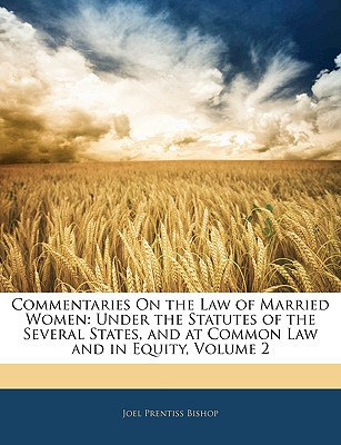 Libro Commentaries On The Law Of Married Women: Under The...