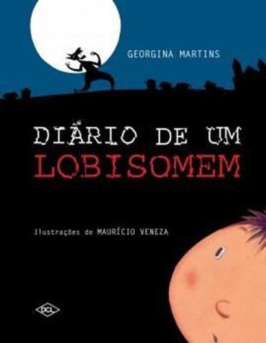 DIÁRIO DE UM LOBISOMEM, de Martins, Georgina. Editora DCL DIFUSAO CULTURAL, capa mole, edição 3ª edição - 2013 em português